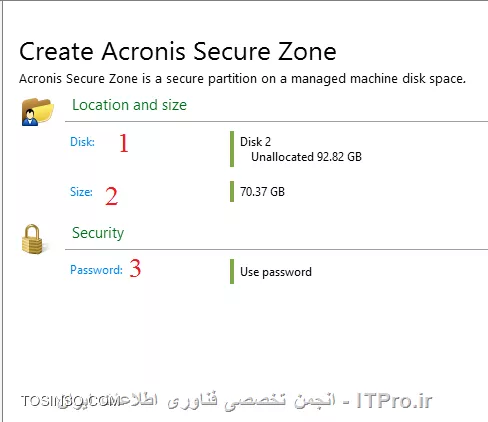 در ابتدا باید عرض کنم قصد توضیح دادن این نوع استورج را نداشتم چون همه با Acronis کار کرده اند و یک چیز بدیهی و ابتدائی می باشد. ولی در آموزشهای آتی با این قابلیت می توان سناریوهای جالب و کاربردی را بوسیله این استورج انجام داد که ناچار شدم این توضیحات را درباره این نوع استورج را در این سلسله آموزشها اضافه کنم. در این قسمت فقط نکات مهم و روش ایجاد این نوع استورج را توضیح میدم.خب!

!! نکات مهم
--
* Acronis Secure Zone یک پارتیشن یا یک Disk Drive می باشد که برای ذخیره سازی اطلاعات بر روی یک Managed Machine ایجاد می شود. 
* یکی از خصوصیات استفاده از این استورج پنهان شدن این پارتیشن از دید بسیاری از Applicationها و ویروسها می باشد.
* یکی از توصیه های Acronis استفاده از این Zone بر روی چند پارتیشن یا Disk drive می باشد. تا در برابر بعضی از حوادث اطلاعات شما بیمه باشد.
* یکی از مزیتهای این نوع استورج دسترسی سریع به اطلاعات می باشد که بر روی Managed machine قرار دارد و بصورت پراکند در شبکه پخش نیستن.
* و یکی از بزرگترین عیب های این استورج عدم توانائی ایجاد یک Secure zone بر روی دیسکتهای Dynamic می باشد.
* این نوع استورج را فقط در Vaults های نوع Personal قابل پیاده سازی می باشد و بر عکس استورج های Local می توان Backup setهای بقیه ماشینها را بر روی آن ذخیره کرد.
* شما در آن واحد بر روی یک Managed machine فقط می توانید یک Acronis Secure Zone ایجاد کنید.

! Create Acronis Secure Zone
--
برای ایجاد این استورج به یکی از Managed Machineهای که قصد ایجاد این استورج بر روی آن را دارید وصل شوید و وارد قسمت Vaults شوید و در بخش Personal گذینه Create Acronis Secure Zone را کلیک کنید:
||http://tosinso.com/files/get/212b9605-181f-442a-9aff-1c461f556ca6||
||http://tosinso.com/files/get/82881a55-4c3e-4244-b711-4431ba2dc2cf||
# دیسک و پارتیشنهای که قصد دارید این استورج از فضای خالی آنها استفاده کند را انتخاب کنید.
# سایز یا مقدار حجمی که برای Acronis Secure Zone استفاده می شود را مشخص کنیم.
# برای دسترسی به این استورج و تنظیمات آن می توانیم یک پسورد ست کنیم.
در آخر OK کنید.
||http://tosinso.com/files/get/5a43959f-8c25-4615-b7c2-347609c9ee72||
||http://tosinso.com/files/get/32aec4c4-fb46-48df-af97-8456a2b9b607||
مقدار حجمی که برای ASZ در نظر گرفته ایم Acronis برای خود رزرو می کند و بقیه فضای باقی مانند را به به دیسک یا پارتیشن واگذار می کند.
برای تعقیر Size این استورج می تواینم ASZ را انتخاب وگذینه Manage Acronis Secure Zone را کلیک کنیم و :
||http://tosinso.com/files/get/8c114282-6407-491f-8799-da3302e6456f||
--
موفق و پیروز باشید. 

نویسنده: احمد جهلولی 
منبع: |جزیره راهکارهای ذخیره سازی اطلاعات وب سایت توسینسو ::https://tosinso.com/virtualization|
نشر و کپی برداری، صرفاً با ذکر نام نویسنده و منبع مجاز می باشد. 