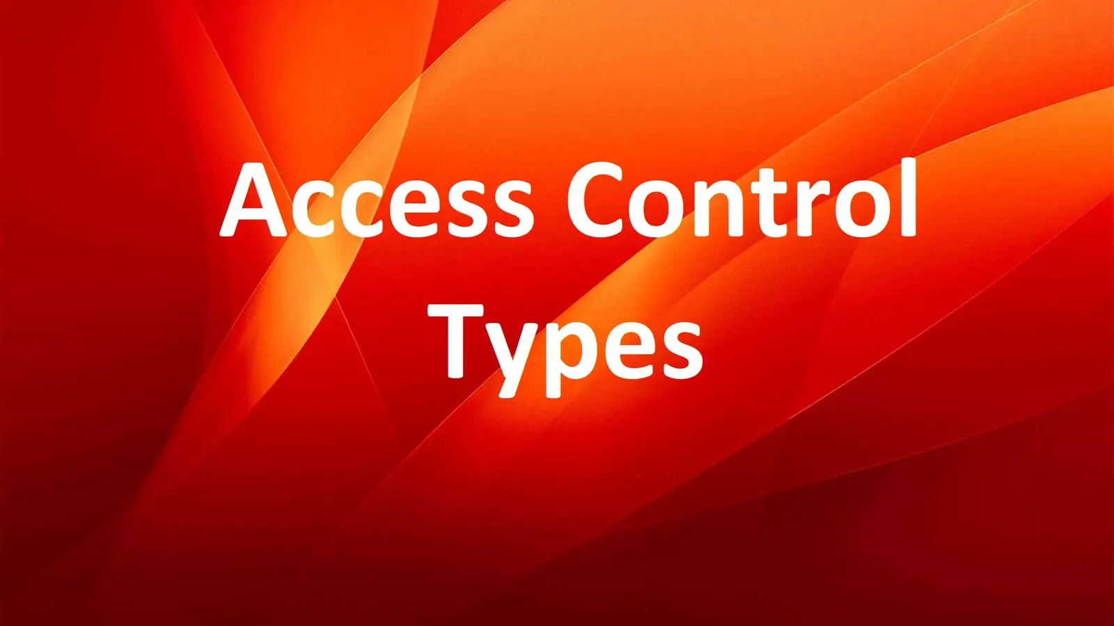 معرفی 10 نوع کنترل دسترسی (Access Control) مهم در امنیت اطلاعات