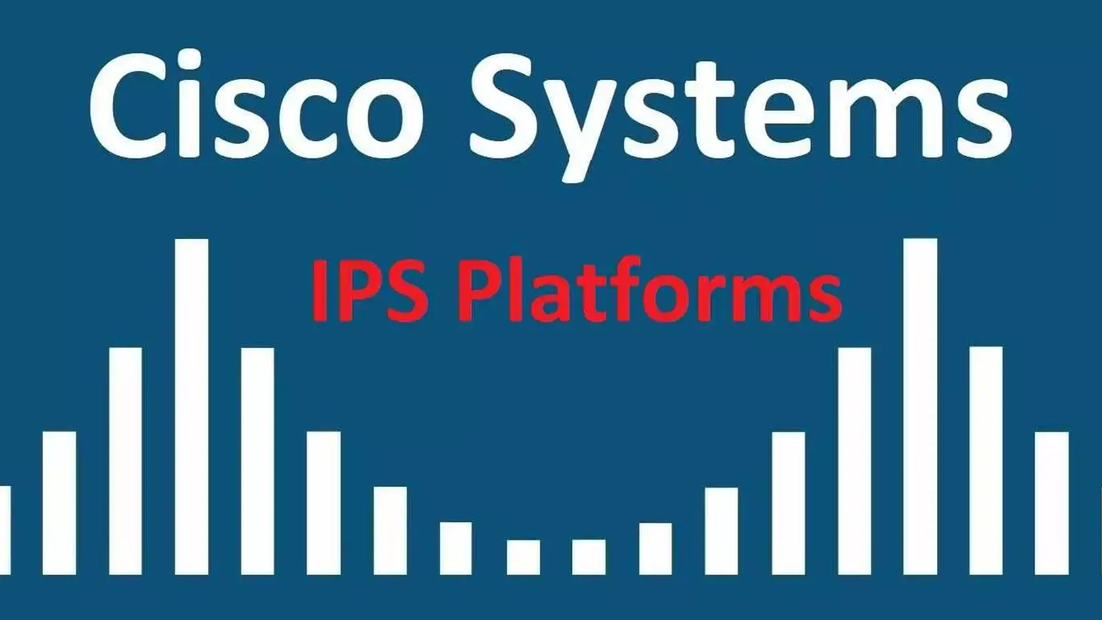 معرفی پلتفرم های مختلف IPS سیسکو