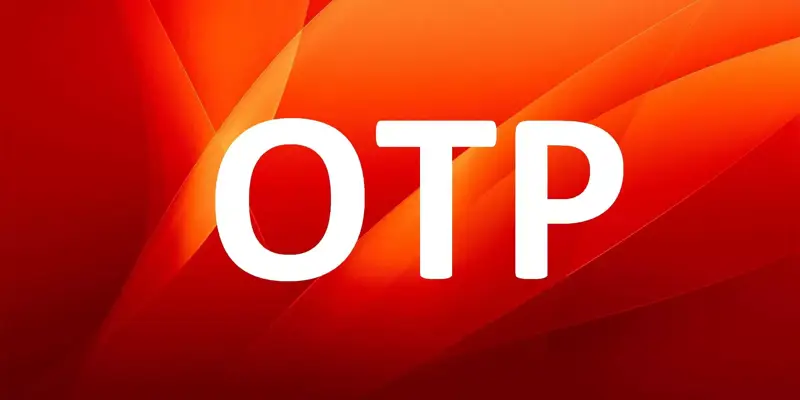 OTP چیست؟ آشنایی با روش کار رمز یکبار مصرف یا One Time Password