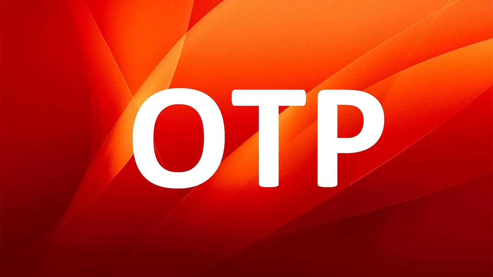 OTP چیست؟ آشنایی با روش کار رمز یکبار مصرف یا One Time Password