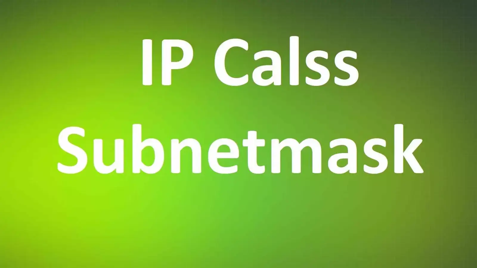 معرفی مفاهیم و کلاس های IP و SubnetMask به زبان ساده