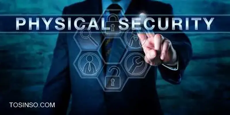 امنیت فیزیکی چیست؟ معرفی تهدیدات و ریسک های Physical Security