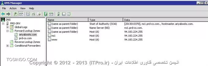 رکورد www هم اضافه کردم اما مشکل حل نشد.
||||Domain prd-co.com::||::http://www.tosinso.com/files/get/620ca059-d677-4a2b-b286-ab384cec10c2||
||||Domain Ariyabooks.com::||::http://www.tosinso.com/files/get/8e3a94ff-412d-47f6-90be-0cb32930f071||