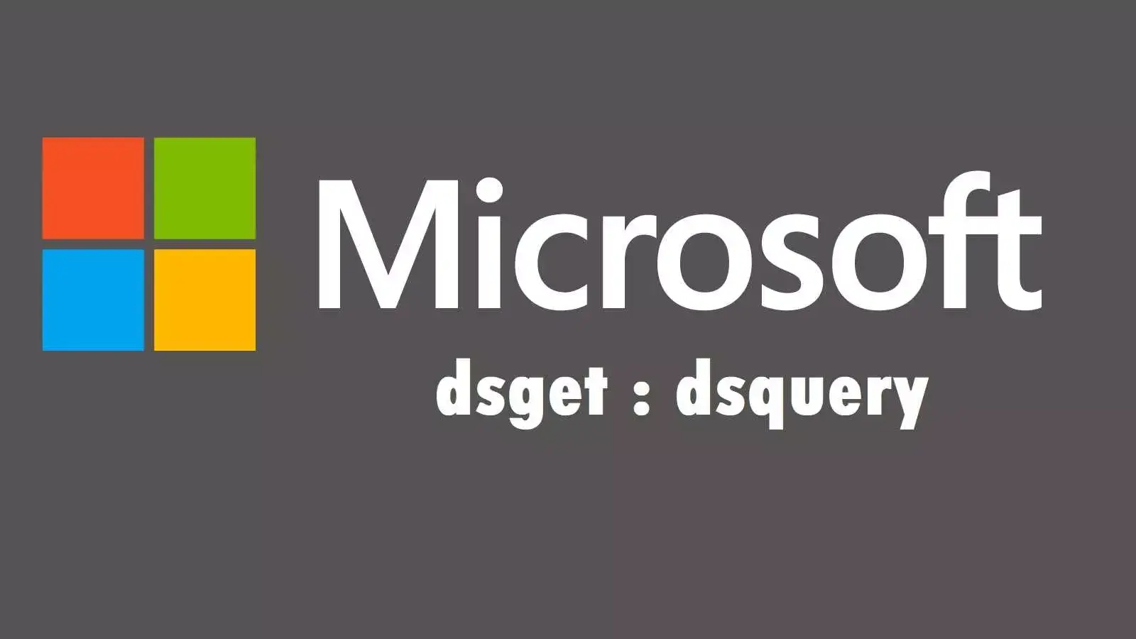 آموزش استفاده dsget و dsquery با 4 مثال کاربردی در اکتیودایکتوری