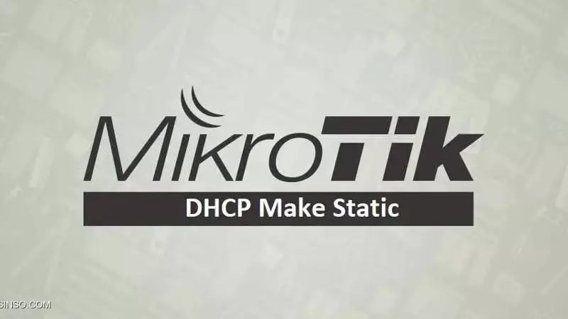 چگونه آدرس IP را در DHCP سرور میکروتیک ثابت کنیم؟ Make Static