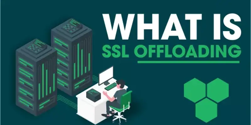 راهکار SSL Offloading چیست؟ به زبان ساده