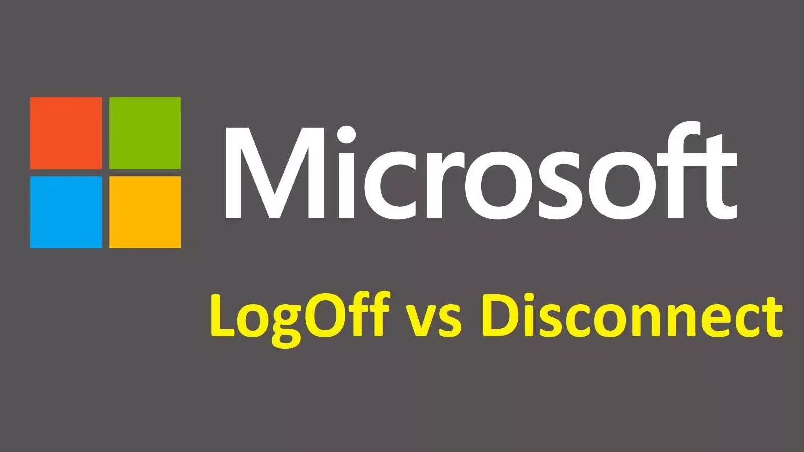 تفاوت Disconnect و Logoff در ریموت دسکتاپ چیست؟