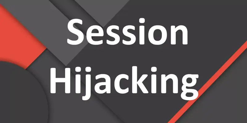 معرفی 10 مرحله انجام حمله Session Hijacking در تست نفوذ