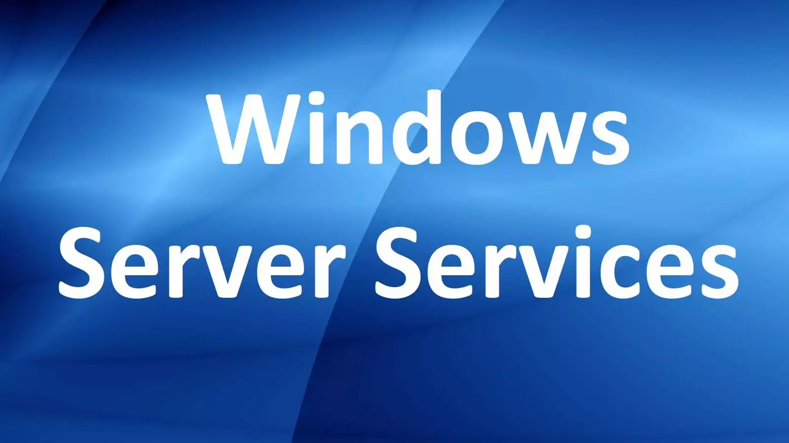 معرفی 17 سرویس در ویندوز سرور که باید یک مدیر شبکه بشناسد