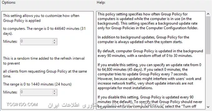 با سلام خدمت دوستان
در کنسول Group Policy در مسیر زیر چند پالیسی وجود داره که تفاوت اونها رو با هم نمیدونم همینطور هر کدومشون رو که باز میکنید با Enable کردن دو عدد از ورودی دریافت میکنه اگر ممکنه بفرمایید این پالیسی ها چکار میکنند و تفاوتشون رو با هم توضیح بدید و بفرمایین که این دو عدد چی هستند و چه مواقعی ازشون استفاده میشه . ممنون
برای کامپیوترها :

<text>
Computer Configuration => Administrative Templates => System => Group Policy
<text>
* Set Group Policy refresh interval for computers
* Set Group Policy refresh interval for domain controllers

و برای کاربران :
<text>
User Configuration => Administrative Templates => System => Group Policy
<text>
* Set Group Policy refresh interval for users

||http://network.tosinso.com/files/get/9ac449f0-5580-4e2a-9d51-f5eb241eb85f||