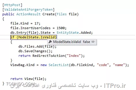 سلام
در ئرج رکورد جدید ModelState.IsValid مقداراش false همیشه و هیچ خطایی هم نمیده
تمام فیلد ها را هم پر میکینم
فقط من داخل جدول ام یه فیلد باینری دارم برای ذخیره که اون را خالی رد می کنم و فیلد هم allow null هست
مشکل چیه؟
||http://tosinso.com/files/get/9f7e180b-9b6b-4c1b-b142-a85af4a78557||