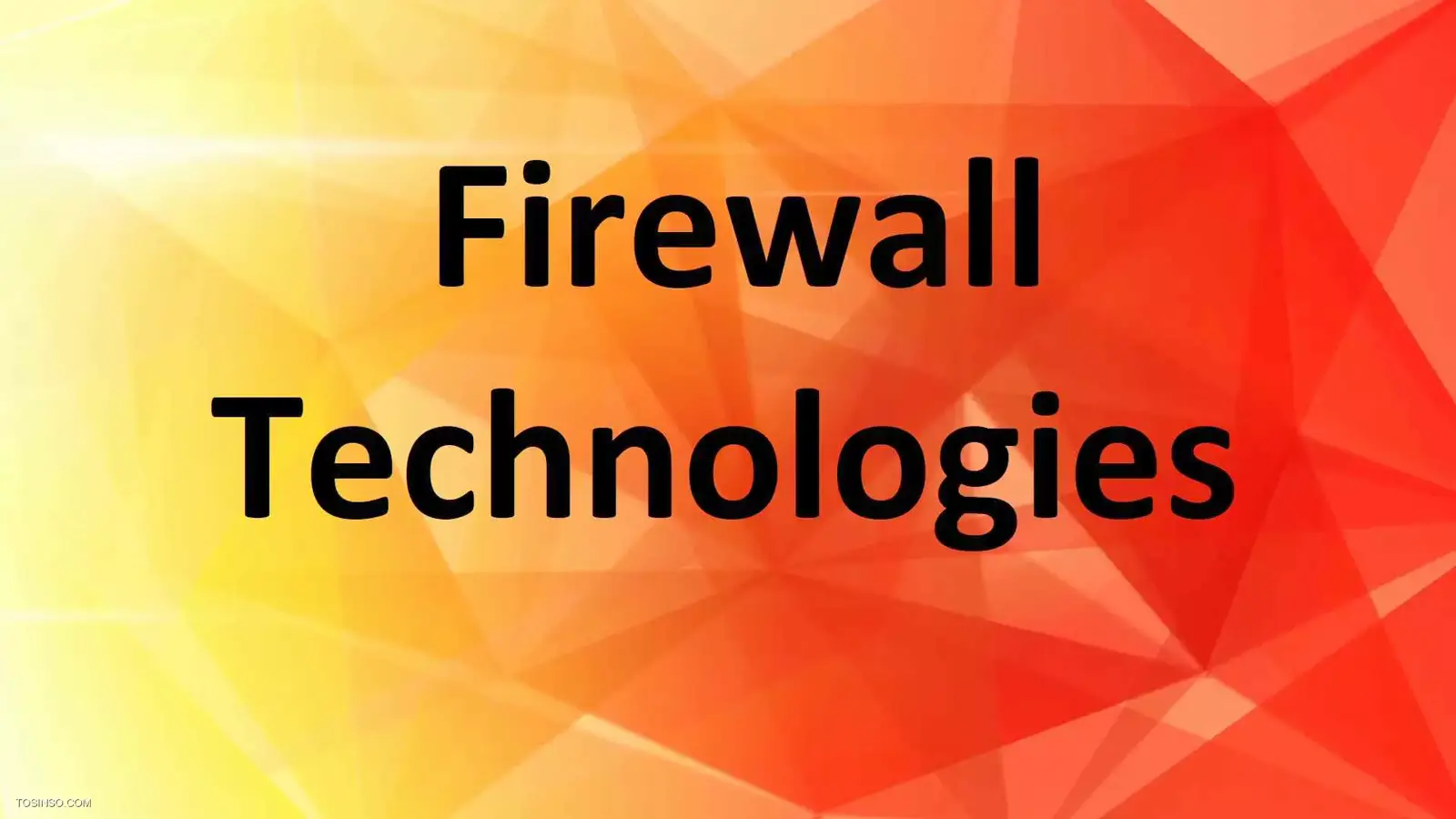 معرفی 4 تکنولوژی مورد استفاده در فایروال ها که باید بشناسید