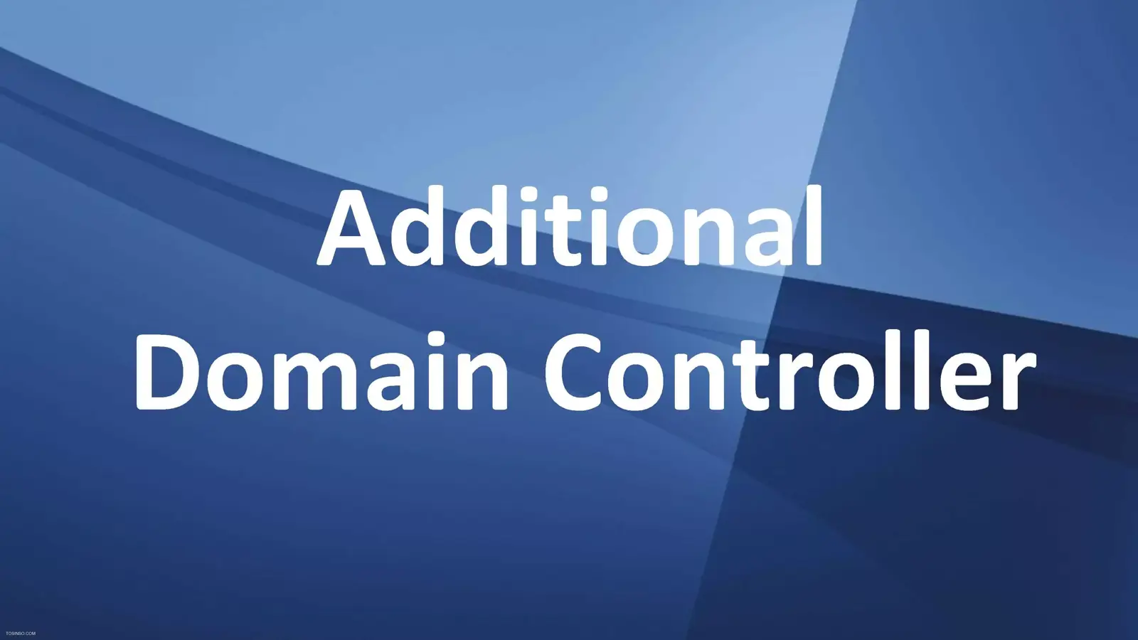 آموزش راه اندازی Additional Domain Controller