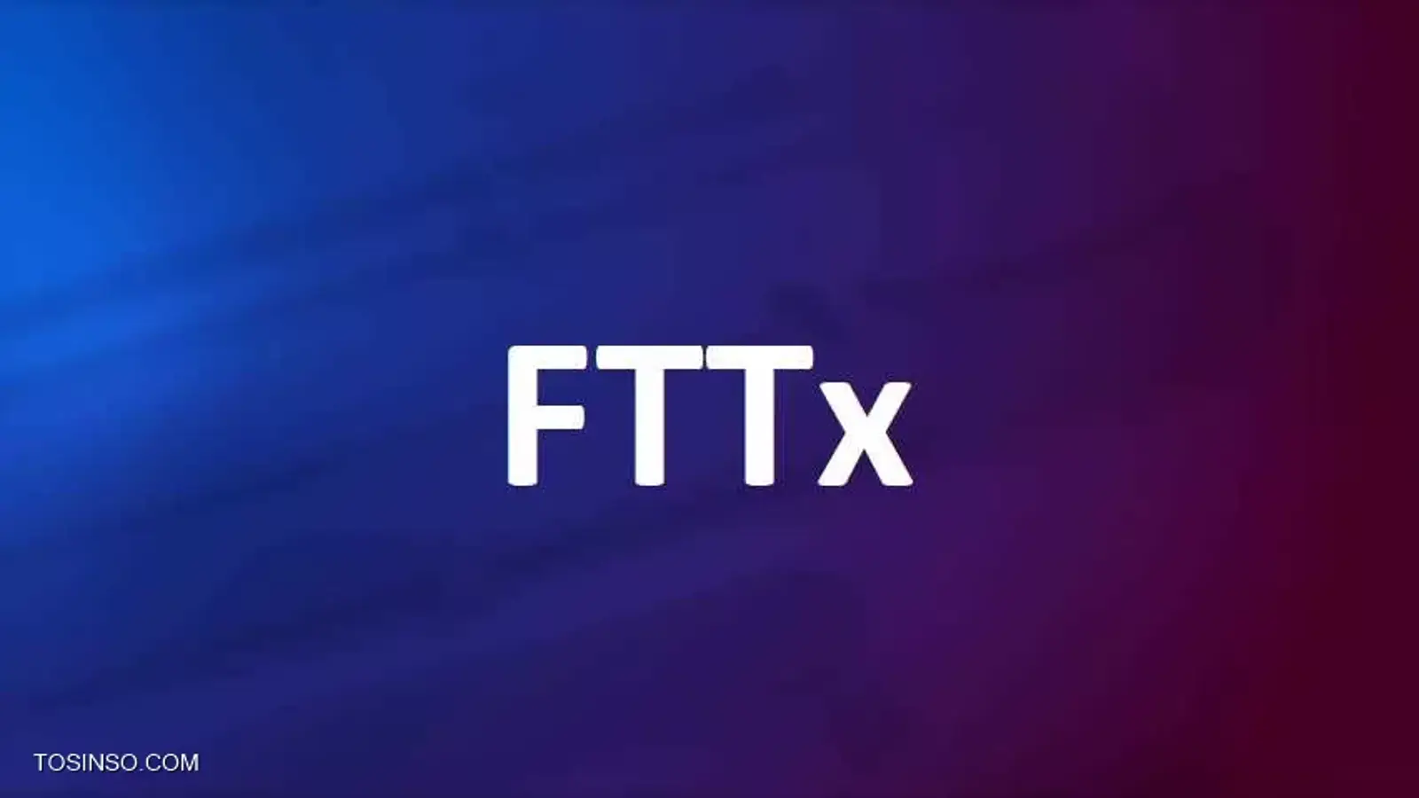 FTTx چیست؟ بررسی مفهوم FTTx در فیبرهای نوری