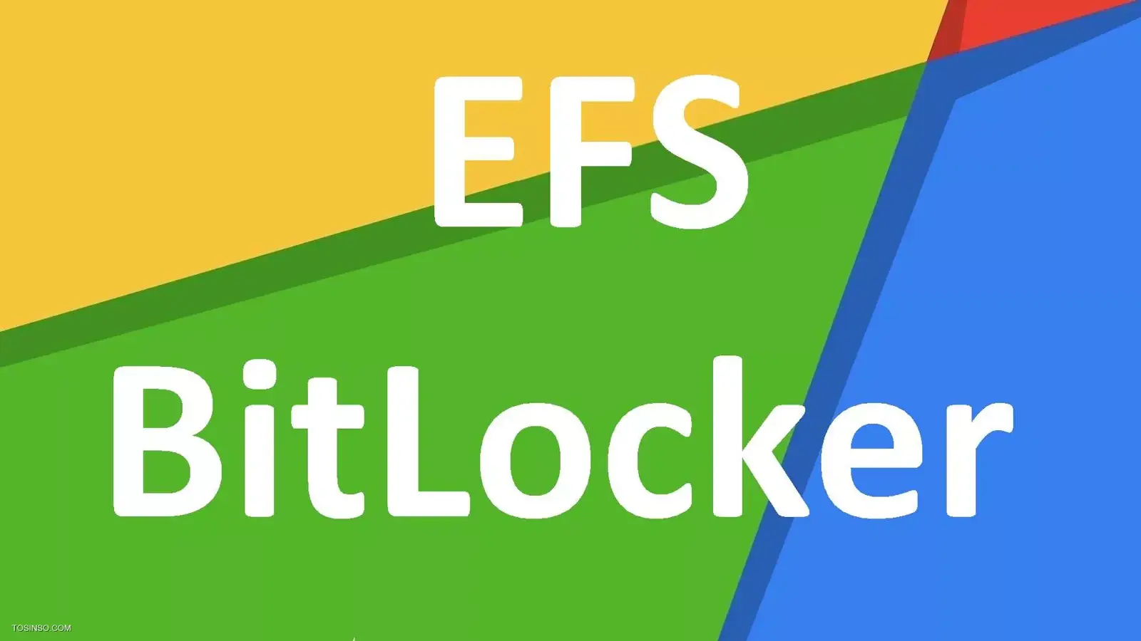 تفاوت BitLocker و EFS در چیست؟ مقایسه EFS و بیت لاکر