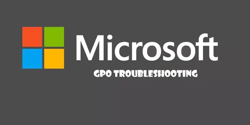 معرفی 16 نکته مهم در رفع اشکال گروپ پالیسی (Group Policy)