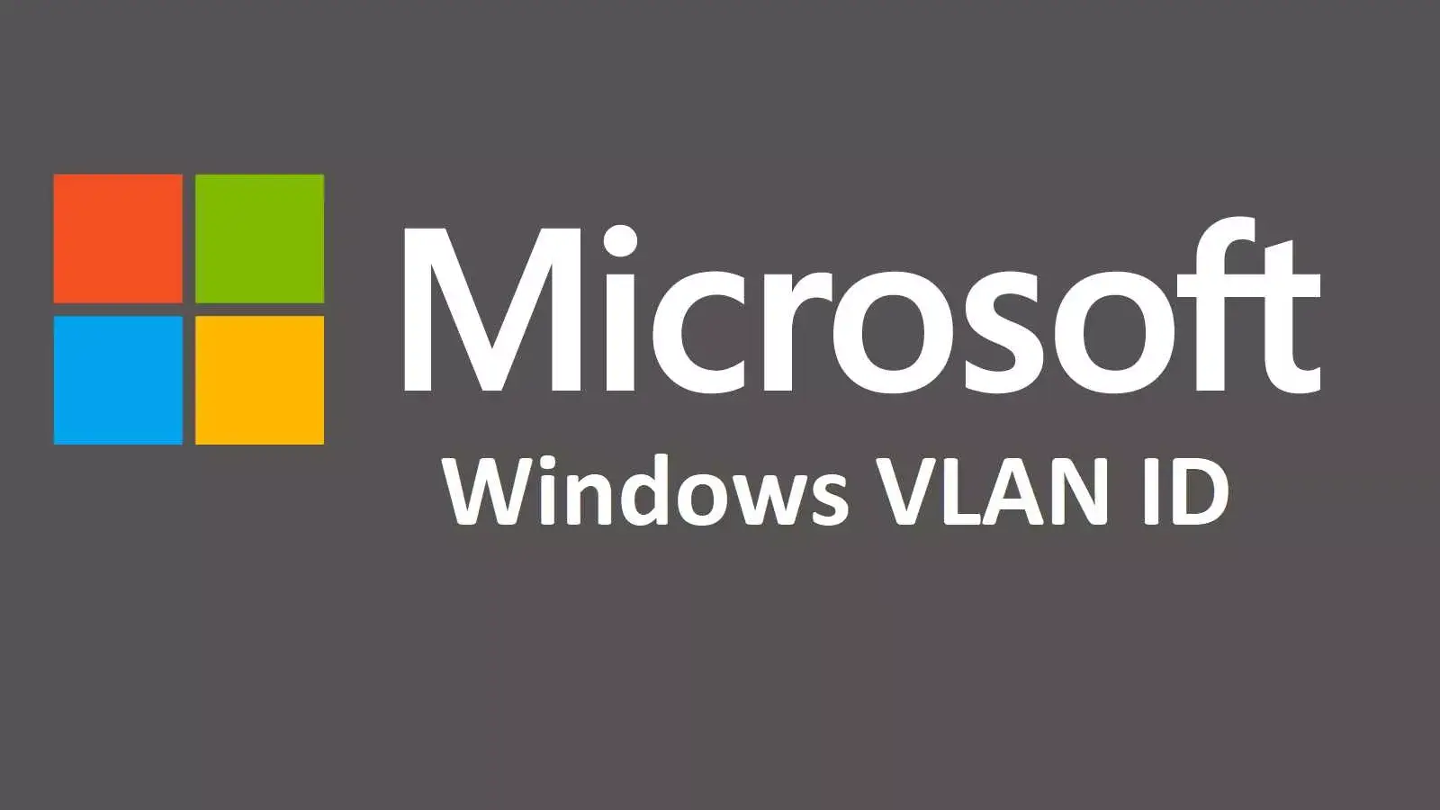 آموزش عضو کردن ویندوز در VLAN : چگونه روی ویندوز VLAD ID بگذاریم؟