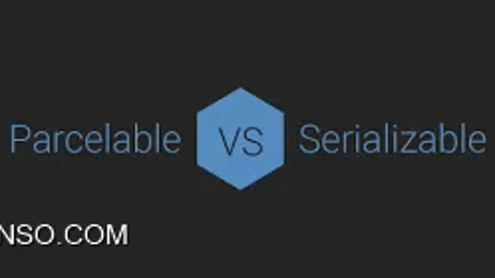 تفاوت های PARCELABLE و SERIALIZATION