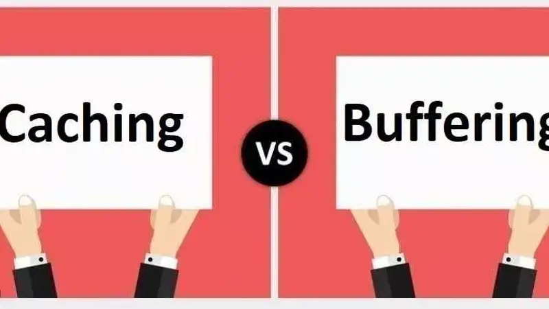 تعریف بافر (Buffer) و کش (Cache) و بررسی تفاوت های آن ها