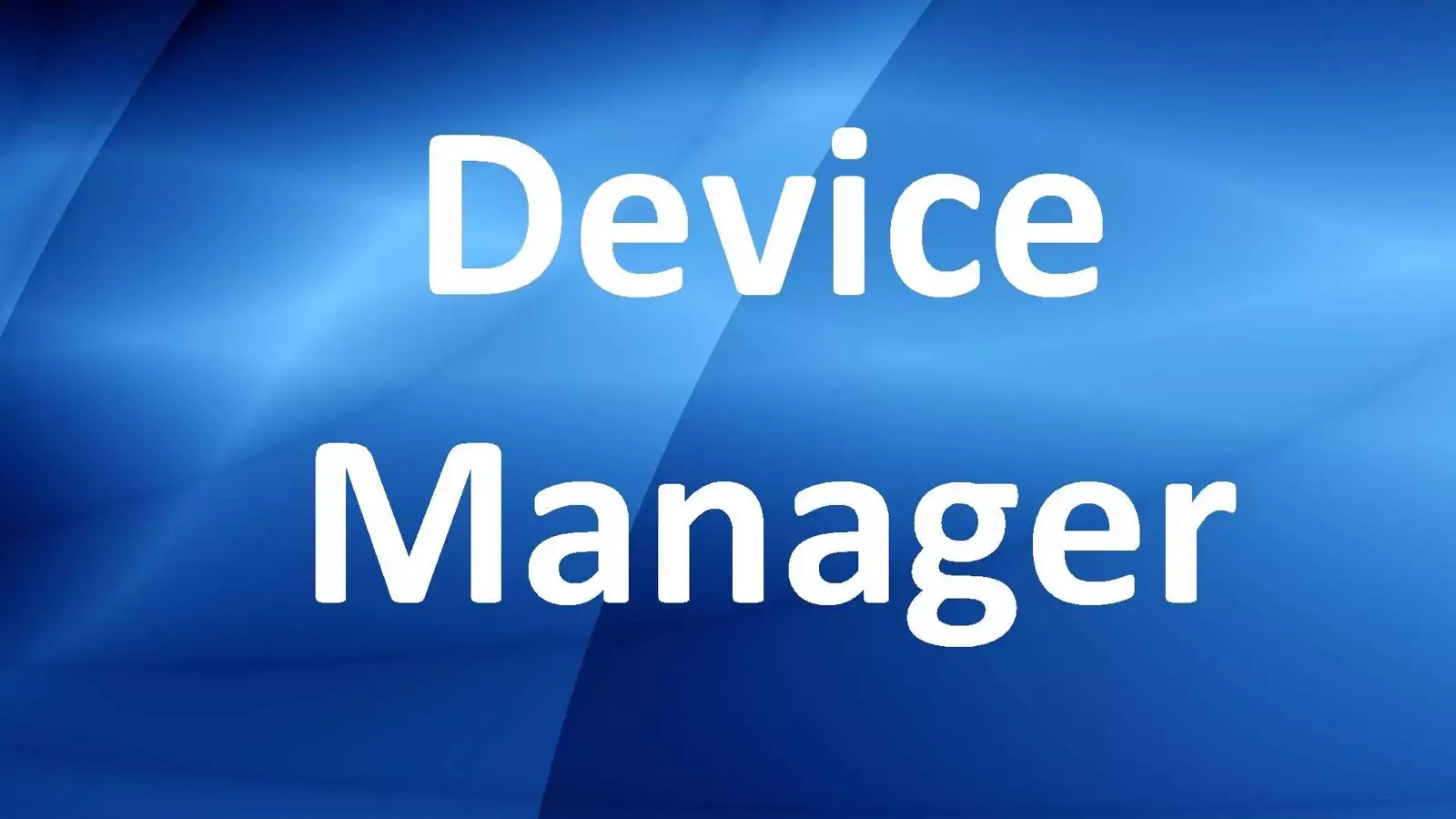 آموزش استفاده از Device Manager و مدیریت سخت افزارهای ویندوز