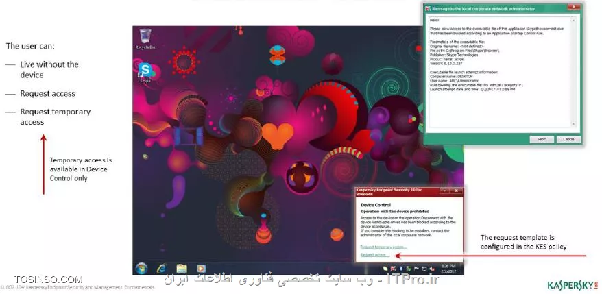 !! امن سازی شبکه وای فای 
اتصال دستگاه هایی نظیر لپ تاپ ها و ... در شبکه های وای فای عمومی میتواند نا ایمن باشد ، کاربران که به شبکه های هات اسپات وصل هستند همگی در معرض خطر هستند بنابراین لازم است تا آنها را تحت پوشش یک پالیسی ایمن سازی کنیم :

||https://tosinso.com/files/get/f992fb26-3fe6-4ff0-ae3b-5fb78ca66305||

||https://tosinso.com/files/get/f992fb26-3fe6-4ff0-ae3b-5fb78ca66305||

||https://tosinso.com/files/get/b950df1b-15a7-4aa4-be58-45d760853ef5||

||https://tosinso.com/files/get/736308cd-b4ac-472a-a3fe-7f5eb684a072||

!! تراست کردن یک دستگاه 
اگر قصد دارید در همه جای شبکه کاربران بتوانند از مموری فلش ها استفاده کنند لازم است تا این دستگاه ها به عنوان یک وسیله تراست و قابل اعتماد در شبکه تعریف شود هر چند به صورت پیش فرض بر روی Endpoint کسپرسکی قابل استفاده است اما در پالیسی مربوط به Endpoint در بخش Device Control | Trusted devices را انتخاب کنیم سپس با استفاده از گزینه Add قادر هستیم آنها را به صورت تراست شده تعریف کنیم :

- بر اساس ID 
- بر اساس مدل 
- بر اساس ID Mask 

گزینه Devices by ID mask در واقع نوعی یا بخش از ID دستگاه است . برای شناسایی بخش ID دستگاه شما باید از بخش Device manager ویندوز و تب Details آن را مشاهده کنید . 

||https://tosinso.com/files/get/67316d32-97e2-4331-90a7-8109dc231969||

||https://tosinso.com/files/get/7de49333-1e2b-4451-b359-3fa341ca45dd||

هنگامی که پالیسی مدیریت دستگاه ها در کسپرسکی سرور تعریف می شود آنچه که کاربران بر روی کامپیوتر هایشان می بینند به صورت زیر خواهد بود : 

||https://tosinso.com/files/get/cc9c402a-8a70-4d8a-92ef-21f61d54b8ce||

||https://tosinso.com/files/get/4b4d1d90-6b62-4918-9f47-5cce798bb0aa||

||https://tosinso.com/files/get/2416ac6d-4d4c-4d34-b010-96904517cc28||

نویسنده : سید احمد توسلی
منبع : |جزیره امنیت اطلاعات و ارتباطات وب سایت توسینسو::https://tosinso.com/security|
هرگونه نشر و کپی برداری بدون ذکر منبع و نام نویسنده دارای اشکال اخلاقی است