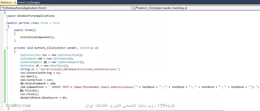 سلام.
من فرمی رو طراحی کردم در ویژوآل استودیو
چند تا هم تکست باکس و یک دکمه تایید و datagridviewهم قرار دادم روی فرمم.
ارتباط رو هم با جدول sqlبرقرار کردم 
کد به این صورت

||http://tosinso.com/files/get/cd8749c1-bf18-40b2-922b-b6361dde4c2f||

اروری نداد اما متاسفانه جواب نمیده اینکار
*********


حالا سوال من اینجاست  مقداری رو که در تکست باکس وارد میکنم ، برای اینکه بخوام در جدولsql ذخیره بشه و در datagridview  نمایش داده بشه، چه کدی رو باید وارد کنم؟؟؟؟؟؟؟
ممنون 