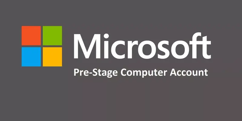 Computer Account چیست و  Pre-stage کردن به چه معناست  ؟