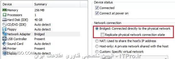 اگر میخواهید با شبکه داخلی شرکتتون ارتباط داشته باشید Bridge انتخاب درستی هست فقط یک مورد هست که باید در نظر داشته باشید ، در تنظیمات VM خودتون همونجایی که کارت شبکه ماشین مجازی رو Bridge کردید یه گزینه هست با عنوان Replicate physical network connections state اون رو غیر فعال کنید .

||http://network.tosinso.com/files/get/cf6024ef-7ad1-496c-9f91-6dd574793190||