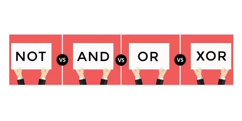 تفاوت NOT , AND , OR و XOR در چیست؟