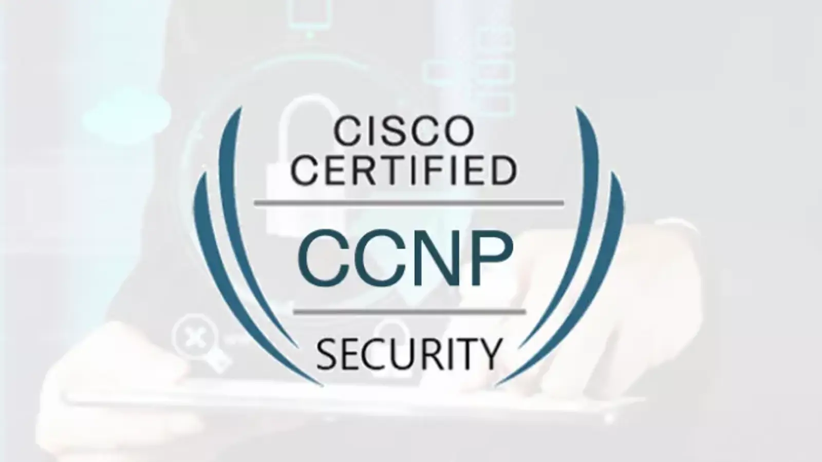 دوره آموزشی CCNP Security | دوره آموزش CCNP رایگان | گام به گام