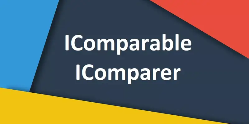 مرتب سازی اشیا در C# با اینترفیس های IComparable و IComparer