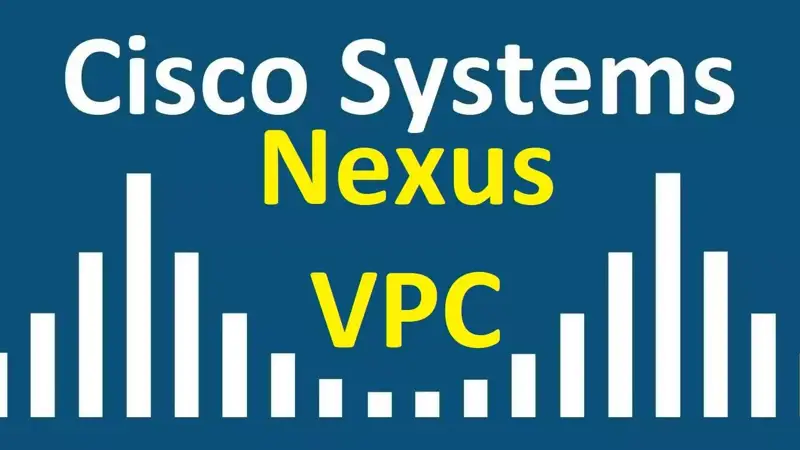 VPC چیست + نحوه راه اندازی VPC در سویچ های نکسوس سیسکو