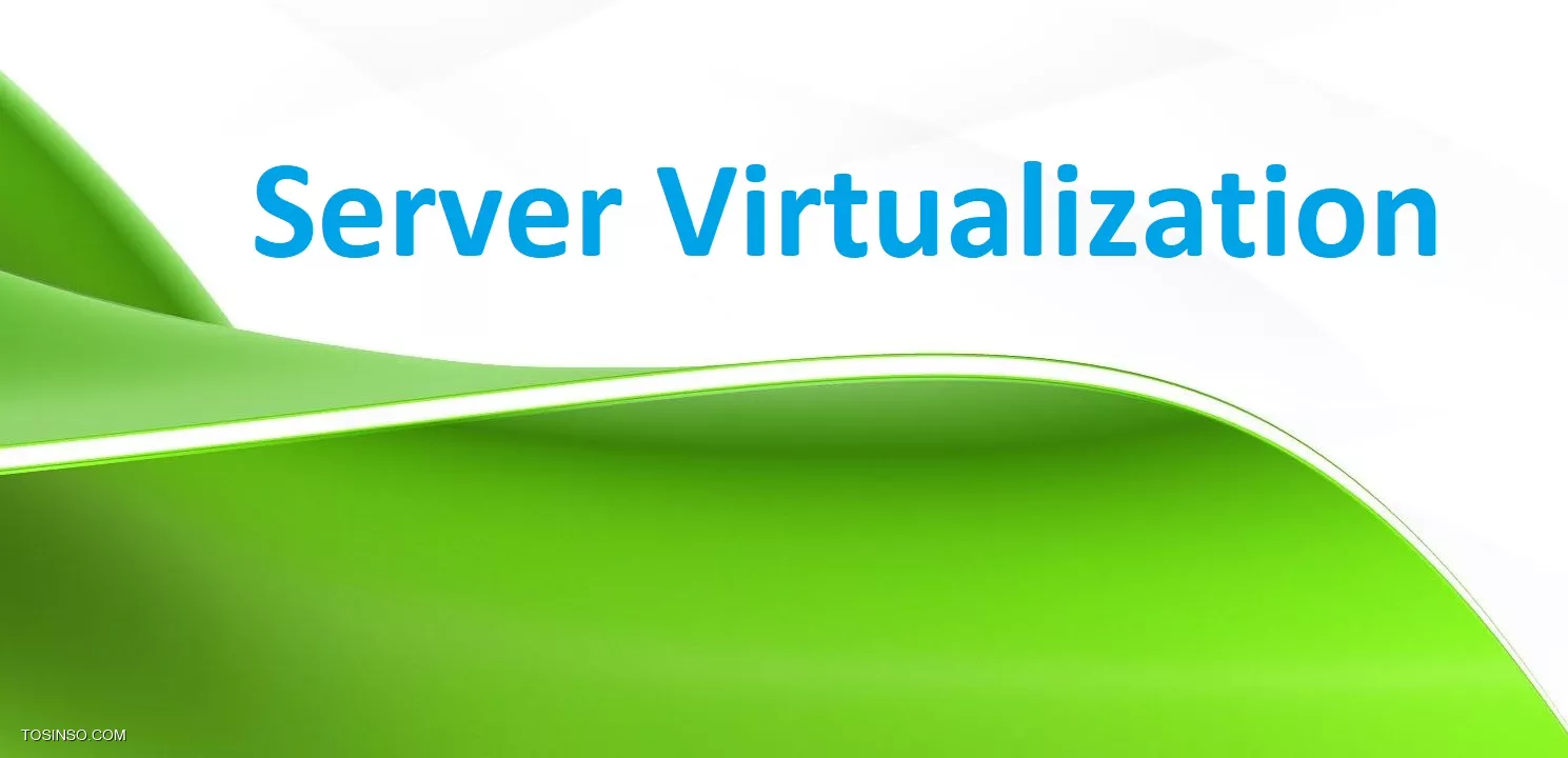 Server Virtualization چیست؟ معرفی مفهوم مجازی سازی سرور