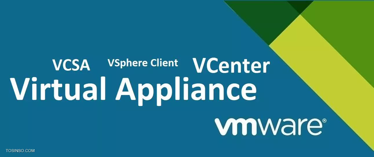 تفاوت VCenter ، VCSA و Virtual Appliance در VMware چیست؟