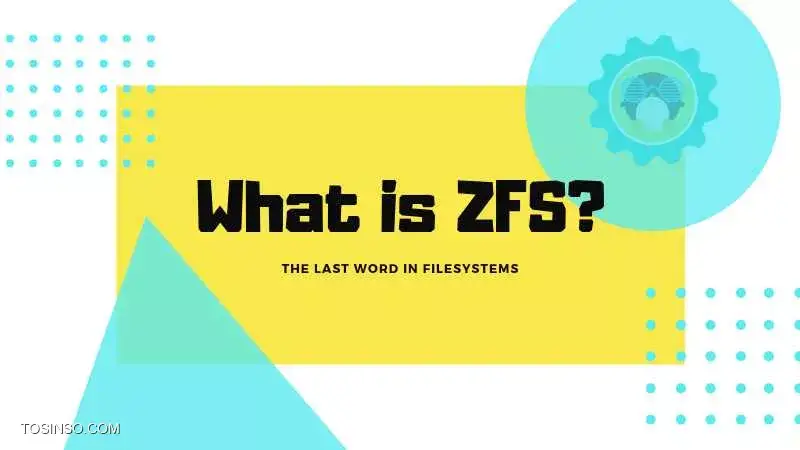 فایل سیستم ZFS چیست؟ معرفی zettabyte file system لینوکس
