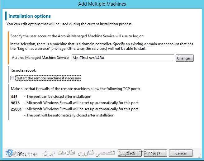 بعد از نصب و راه اندازی Acronis backup advanced و تعین جائی برای ذخیر سازی اطلاعات قدم بعدی Deploy کردن Agent بر روی Client/Serverها می باشد.
! قبل از شروع چند نکته را بخاطر بسپارید :
--
* گاهی وقتا UAC باعث عدم نصب Componentها از راه دور می شود. برای غلبه بر این مشکل بصورت موقت UAC را غیرفعال کنید.
* برای نصب Acronis Agent بر روی remote computer باید پورت 445 و 9876 و 25001  بر روی Firewall باز باشد. با فعال کردن  File and Printer Sharing پورت 445 بصورت اتومات بر روی Firewall باز می شود.
* قابلیت Use simple file sharing باید بر روی Windows XP and Windows server 2003 غیرفعال باشد.
* می توانید با استفاده از Group Policy پورت 25001 را بر روی همه firewallهای Client/Serverها بصورت exceptions باز کنید. از مسیر زیر استفاده کنید:
<ltr>
Administrative Templates -> Network -> Network Connections -> Windows Firewall -> Domain Profile -> Windows Firewall: Define inbound port exceptions
<ltr>
و پارامتر آن را بصورت زیر اضاف کنید:
<c#>
25001:tcp:*:enabled:Acronis remote install
9876:tcp:*:enabled:Acronis remote install
<c#>
||http://tosinso.com/files/get/9395539a-18ce-451e-8d6e-95f968a3ede9||
بعد از آماده سازی مراحل اولیه می توانید دست بکار شوید
بوسیله Console Management به Management Server وصل شوید و از منوی :
||http://tosinso.com/files/get/d83b2fd8-f3ae-4be7-8eb2-774ec24d817e||
گذینه بالا را انتخاب کنید
||http://tosinso.com/files/get/159ea00e-21ea-4fcb-9a4f-b8f0d6eda9d0||
گذینه های آن آسان می باشد و نیازی به تعریف نیست. طبق معمول من گذینه From Active Directory را کلیک و کامپیوترهای که می خواهم را اضافه می کنم.
||http://tosinso.com/files/get/83e053ce-9e54-49a7-b09e-c395f1d8e8fa||
نکته : برای اضافه کردن این دو باید اکانتی را انتخاب کنید که مجوز مدیریتی بر روی کامپیوترهای بالا را داشته باشد.
||http://tosinso.com/files/get/2793a366-9698-4469-a0a6-90da135a3b3a||
اینجا میگه چه Componentی می خواهید بر روی این کامپیوترها نصب کنید؟؟؟ که ما فقطagent for Windows  را انتخاب و Next
||http://tosinso.com/files/get/62d1e975-7361-4d69-8da7-1376c99537d1||
اینجا میگه باید یک License Server معرفی کنید. من همه این Componentها را بصورت آزمایشی نصب می کنم.
||http://tosinso.com/files/get/de768cbb-750e-48a1-955a-97b4640c7723||
همان بحث تکراری Machine account service می باشد که من یک User از پیش تعریف شده برای اینکار در نظر گرفتم. 
Next, next and Proceed
بعد از اتمام نصب باید کامپیوترها را به Management Server اضاف کنید (قائدتا بعد از نصب باید بصورت اتومات به سرور add بشن ولی این برنامه اینطوریه)
از منوی 
||http://tosinso.com/files/get/92696a1c-a71f-4625-b9da-45645f99157f||
را انتخاب و کامپیوترهای قبلی را دوباره انتخاب 
||http://tosinso.com/files/get/cc13c372-5966-4e98-8402-08380552ee2e||
||http://tosinso.com/files/get/e3a68b06-01a9-4f67-908c-132af5d04af6||
در انتهای این آموزش به این نکته هم اشاره کنم. وقتی شما قابلیت  Management Web-baseرا بر روی Management Server نصب و کانفیگ کرده باشید می توانید از هر جای شبکه با وارد کردن ادرس Management Server و پورت آن به Management Web-base وصل و Component مناسب را بر روی آن Client/Server نصب کنید:
||http://tosinso.com/files/get/e18940a6-08e6-4761-b6aa-97fbf1d0145e||
--
موفق و پیروز باشید 

نویسنده: احمد جهلولی 
منبع: |جزیره راهکارهای ذخیره سازی اطلاعات وب سایت توسینسو ::https://tosinso.com/virtualization|
نشر و کپی برداری، صرفاً با ذکر نام نویسنده و منبع مجاز می باشد. 

