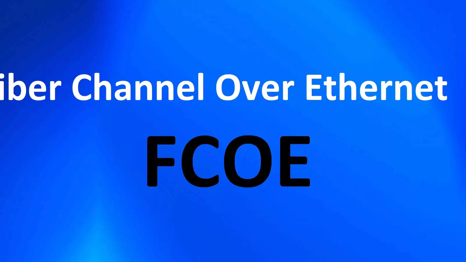 تکنولوژی FCoE چیست؟ بررسی تکنولوژی فیبر بر روی اترنت به زبان ساده