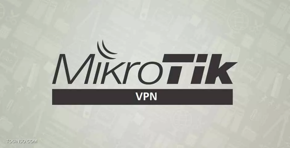 آموزش راه اندازی VPN Server در روتر میکروتیک بصورت تصویری