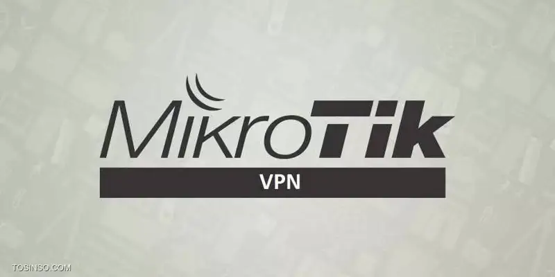 آموزش راه اندازی VPN Server در روتر میکروتیک بصورت تصویری
