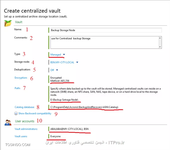 Backup Storage node چیست؟؟؟ یک سرور مرکزی می باشد که مدیریت Vaults ها که بر روی Resourceهای مختلفی پیاده سازی شده است را بر عهده میگیرد وبرای سازمانهای enterprise با داده های وسیع طراحی شده و قابلیتهای بیشتری نسبت به روشهای قبلی برای ما فراهم میکند.یکی از عملکردهای مهم Backup storage node قابلیت deduplication می باشد که اطلاعات مساوی یا یک نوع یا به اصطلاح دیگر یک جور را یک بار در این استورج ذخیره می کند که باعث بهیه سازی پهنای باند و فضای ذخیره سازی می شود.*Vaults Path های که برای Backup storage node استفاده می شود:*
||http://tosinso.com/files/get/7f4364d4-260a-4be1-9150-a4634a013034||

وقتی شما Backupی را بصورت Unmanaged ایجاد کنید تهیه ، نگهداری و  Cleanup دیسک بر عهده خود Agent می باشد که باعث مصرف بیهوده CPU و پهنای باند می شود ولی اگر این وظیفه را بر عهده Backup Storage Node واگذار کنید همه این Taskها در یک جای متمرکز توسط BSN انجام می شود. شما فرض کنید یک Backup Plane را بصورت Schedule بر روی یک Managed machine  ایجاد کرده اید بعد از مدتی پروسه Cleanup برای کاهش حجم هارد دیسک وارد عمل شود و اگر آن زمان آن Managed machine خاموش باشد چه اتفاقاتی در سازمان (بصورت وسیع این پروسه بر روی چندین سرور یا کلاینت تکرار شود) می افتد؟؟؟؟ 
بخاطر همین امر Acronis بدشدت توصیه می کند از BSN استفاده کنید.
استفاده از Managed vault (BSN) دو مزیت دارد:
•	Deduplication
•	Encryption
قابلیت اول را اول این فایل آموزشی بصورت مختصر توضیح دادم و ادامه به مکانیزم این روش بصورت مفصل می پردازیم. ولی قابلیت Encryption باعث رمزگذاری شدن اطلاعات ذخیره شده در Managed vault می شود تا افراد غیر مجاز به اطلاعات حساس سازمان دسترسی نداشته باشند.
! Getting Started with Backup Storage Node
--
پیشنیازهای استفاده از BSN:
•	Management Server
•	Management Console
•	Acronis Backup Advanced file setup
•	سیستم عاملهای وسخت افزارهای مناسب برای نصب این سرویس که در قسمت اول همین اموزش بصورت کامل ذکر گردید.
من برای اینکار یک Win server 2012 R2 نصب و آن را جوین به دومین کردم و و یک RAID-5 برای ذخیره کرده اطلاعات ایجاد کردم و قصد نصب این سرویس را دارم:
برای اینکار فایل Setup برنامه را اجرا می کنم مراحل مربوطه را Next و به صفحه زیر می رسیم که گذینه :
||http://tosinso.com/files/get/f5ac6392-badc-4d67-902e-19de9067f57b||
را انتخاب و Next
||http://tosinso.com/files/get/83a72d8f-9aab-41e7-a872-2c6a37a773ef||
اجزای بالا بصورت پیش فرض انتخاب می شوند. اگر قصد Backup گرفتن از اطلاعات سرور بالا را دارید Agent for Windows  را هم تیک بزنید.
||http://tosinso.com/files/get/aa163233-c311-4812-b1e0-fa716175c397||
یک Account برای اجرای سرویسهای Agent for Windows and Backup Storage node ایجاد یا انتخاب کنید.
نکته: این Account باید عضو دو گروه  Backup Operators and Administrators باشد.
||http://tosinso.com/files/get/6700cc90-6ab7-44bf-bc2c-70953c8dab30||
از شما می خواد که BSN را عضو Management Server کنید. برای اینکار User and pass ی که مجوز اینکار را بر روی Management Server را دارد وارد کنید.
||http://tosinso.com/files/get/31515b92-d69e-470a-9866-8539b2a1847c||
کادر بالا را هم قبلا توضیح دادم. قسمت اول همین اموزش را بخوانید.
در آخر هم Install و Finish
در آخر باید یک Vault به روش Managed در Management Server ایجاد کنید و BSN را معرفی کنید. برای اینکار به ABA وصل و به قسمت Vaults بروید و یک Vault بصورت Centralized ایجاد کنید
||http://tosinso.com/files/get/55ca68a0-7256-4c50-a698-d38ec88d2c46||
گذینه Createرا کلیک کنید
||http://tosinso.com/files/get/e05ecd12-c89c-4b66-9ec8-87da886487c6||
# یک اسم برای این استورج بنویسید.
# توضیحات.
# نوع آن.که باید Managed باشد.
# سرور BSN را انتخاب میکنید.
# فعال و غیرفعال کردن قابلیت Deduplication
# فعال کردن قابلیت Encryption. در ضورت فعال یک string value به آن دهید. که طبق این کد داده ها را رمزگذاری کند.
# مسیر ذخیره سازی اطلاعات.که طبق سناریو بر روی Local Disksهای BSN که بصورت RAID-5 ایجاد شده.
# مسیر دیتابیس Catalog. این دیتابیس شامل اطلاعات catalog index می باشد.
# این قابلیت را بعدا توضیح می دهم.
# Userهای که مجوز مدیریتی بر روی این استورج داشته باشند را انتخاب میکنیم. و همچنین Userهای که بتوانند داده های خود را مدیریت کنند. 
در آخر OK کنید.
||http://tosinso.com/files/get/fffb714b-1c9c-4048-9fdc-ee45b5e1a8ae||
شما همچنین می توانید این سرور را از طریق Storage Node مدیریت کنید:
||http://tosinso.com/files/get/45e6f622-22c0-47fe-8cc5-0ebbd5e6234f||
! Deduplication
--
این قابلیت باعث عدم ذخیره فایلهای تکرای بر روی BSN می شود. این فناوری باعث صرفه جوی در فضای هارد دیسک بوسیله حذف فایلهای تکراری و بهیه سازی پهنای باند می شود، در هنگام Backup گیری اگر Agent متوجه شود که این فایل قبلا در BSN ذخیره شده است از بک آپ گیری آن فایل صرفه نظر می کند.
شما می توانید این قابلیت را بر روی Vaultهای Managed پیاده سازی کنید.  به Vaultی که Deduplication  می باشد deduplicating vault گفته می شود
اساس کار Deduplication  بصورت Block می باشد (یعنی فایلهای را بصورت بسته های به نام Block تقسیم بندی می کند) اگر شما backupی از نوع Disk-Level داشته باشید اطلاعات شما به blockهای 4 KB دسته بندی می شود و برای File-Level از 1 B تا 256 KB دسته بندی می کند. اگر فایلی بزرگتری از 256 KB باشد فایل را به قسمت های 256 KB تقسیم می کند.
Acronis به دو صورت deduplication را انجام می دهد:
<ltr>
•	Deduplication at source
•	Deduplication at target
<ltr>

  Deduplication at source: این نوع بر روی Managed Machine انجام می شود. Agent با استفاده از BSN تعیین می کند چه اطلاعاتی را می تواند Deduplication کند تا مانع انتقال این اطلاعات شود.
Deduplication at target: این نوع بعد از Backup گیری کامل از ریسورس انجام می شود. BSN داده های بک آپ گرفته شده را آنلالیز می کند و داده های که Deduplication می شوند آنها را Deduplication میکند.
نکته: شما هنگام ایجاد Backup Plan Task می توانید تعیین کنید چه داده های را Deduplication کند.
! Deduplication database
--
Backup Storage Node این دیتابیس را ایجاد، تنظیم و نگهداری می کند. و همچنین دارای مقدار هش شده داده های Block شده ذخیره شده در این Vault می باشد به جزء اطلاعاتی که Deduplication نشده اند یا رمزگذاری شده اند.
Deduplication database در BSN ذخیره می شود.. و هنگام فعال کردن این قابلیت می توانید مسیر آن را مشخص کنید.

! How Deduplication works
--
# *Deduplication at source:* وقتی قراره داده های Backup گرفته شده به سوی یک Deduplication Database فرستاده بشه Agent اثر انگشت (hash value) داده های block را محاسبه می کند، بعد از محاسبه Agent یک Query سمت BSN ارسال میکند که آیا این مقدار Block قبلا در این Vault ذخیره شده یا نه؟؟؟ اگر قبلا ذخیره شده باشد Agent فقط مقدار hash شده را ارسال می کند و گرنه همان Block را ارسال می کند و BSN این داده را در یک temporary file ذخیره می کند. 
# *Deduplication at target:* وقتی مرحله Deduplication at source و Backup Plan به اتمام رسید BSN پروسه indexing activity را اجرا می کند. این پروسه اطلاعات را بصورت زیر Deduplication می کند:
•	برای محتویات temporary file مقدار هش را ایجاد می کند.
•	BSN مقدار هش و لینک بازسازی این Data Blockها را ایجاد و آنها را در فایلی به نام deduplication data store ذخیره می کند.
•	محتویات temporary file را حذف می کند.
در نتیجه بعد از Deduplication  فقط مقدار هش شده blockها ذخیره می شود و از ذخیره کرده Block ها تکراری جلوگیری می کند. هر مقدار هش وblockهای منحصر بفرد دارای چندین لینک Reference مربوطه به چندین Backup Plan Task می باشد که جهت بازسازی انها بکار می رود.
||Deduplication ::http://tosinso.com/files/get/2d65cc70-e055-4690-97c2-bf0316a76b4f||
در مواقعی که اطلاعات منحصر بفردی زیادی برای Backup گیری وجود داشت وBSN رم کافی نداشته باشد پروسه بک آپ fail می شود. 
نکته: حداقل RAMی که برای BSN توصیه شده 8 گیگ می باشد.
نکته: گاهی وقتا شما Backup Setهای را دستی یا در حین اجرای پروسه Cleanup پاک می شوند و blockهای باقی می مانند که به هیچ Backup setی تعلق نداشته باشد. این Blockها توسط  compacting task پاک می شوند. compacting task هر یکشنبه شب ساعت 3 اجرا می شود که شما می توانید این زمان بندی را بدلخوا تنظیم کنید.
||http://tosinso.com/files/get/1c91fb82-8469-4473-9e81-028f9c5750c1||
! Deduplication Limitation 
--
•	اگر Backupی بوسیله پسورد محافظت شده باشد. نمی توان آن را Deduplication کرد.
•	اگر cluster size or block size یک Volume بخش پذیری از 4 KB نباشد.
•	فایلهای رمز گذاری شده را نمی توان Deduplication کرد.
! Create Deduplication Database
--
برای ایجاد این دیتابیس در Managed vault کافیه گذینه زیر را فعال کنید و مسیر  Deduplication Database را مشخص کنید.
||http://tosinso.com/files/get/5dec2066-a3de-4ab7-bacc-840408ba01bd||
||http://tosinso.com/files/get/433f948c-2721-4f8b-97b4-64d530cc1fb6||
در آخر هم باید تذکر بدم که شما نمی توانید قابلیت Deduplication را بر روی سیستم عاملهای 32 bit پیاده سازی کنید. به هیچ وجه توصیه شده نسیت.
شما همچنین میتوانید قابلیت Deduplication را بر روی یکی از Volumeهای Windows Server 2012R2 پیاده سازی کنید.
<ltr>
Windows Server 2012 R2 Deduplication
<ltr>
<c#>
http://www.windowsnetworking.com/articles-tutorials/windows-server-2012/windows-server-2012-r2-deduplication.html
<c#>
در آموزش بعدی Acronis Secure Zone را آموزش میدهم.

موفق و پیروز باشید. 

نویسنده: احمد جهلولی 
منبع: |جزیره راهکارهای ذخیره سازی اطلاعات وب سایت توسینسو ::https://tosinso.com/virtualization|
نشر و کپی برداری، صرفاً با ذکر نام نویسنده و منبع مجاز می باشد. 