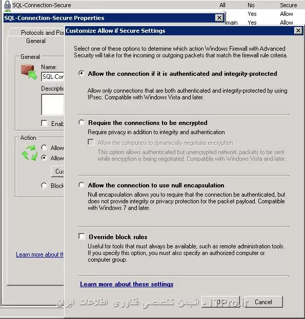 دوستان سلام

در Firewall windows server 2008R2 می خوام برای Port 1433 ssms یک ارتباط امن بین Client&Server ایجاد کنم.
در صورت انتخاب Allow the connection in it is secure گزینه های متفاوتی مشاهده می گردد که در تصویر زیر قابل مشاهده می باشد.

||http://tosinso.com/files/get/ee8b399c-1471-4c18-b6bf-542f6a7449a9||

ممنون میشم دوستان در این رابطه راهنمایی کنند.