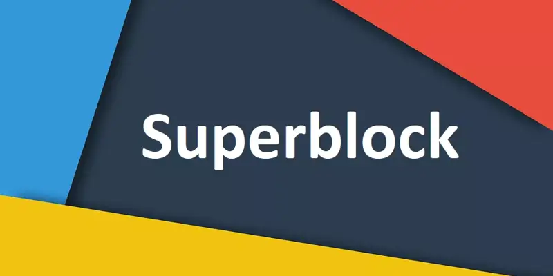 Superblock چیست؟ به زبان ساده