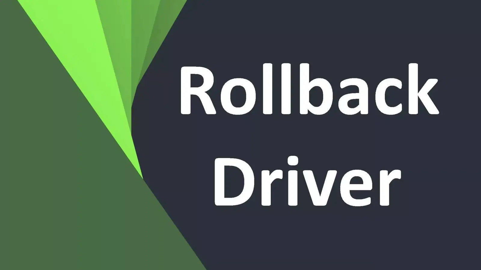 Rollback Driver چیست؟ آموزش بازگردانی درایور قبلی سخت افزار 
