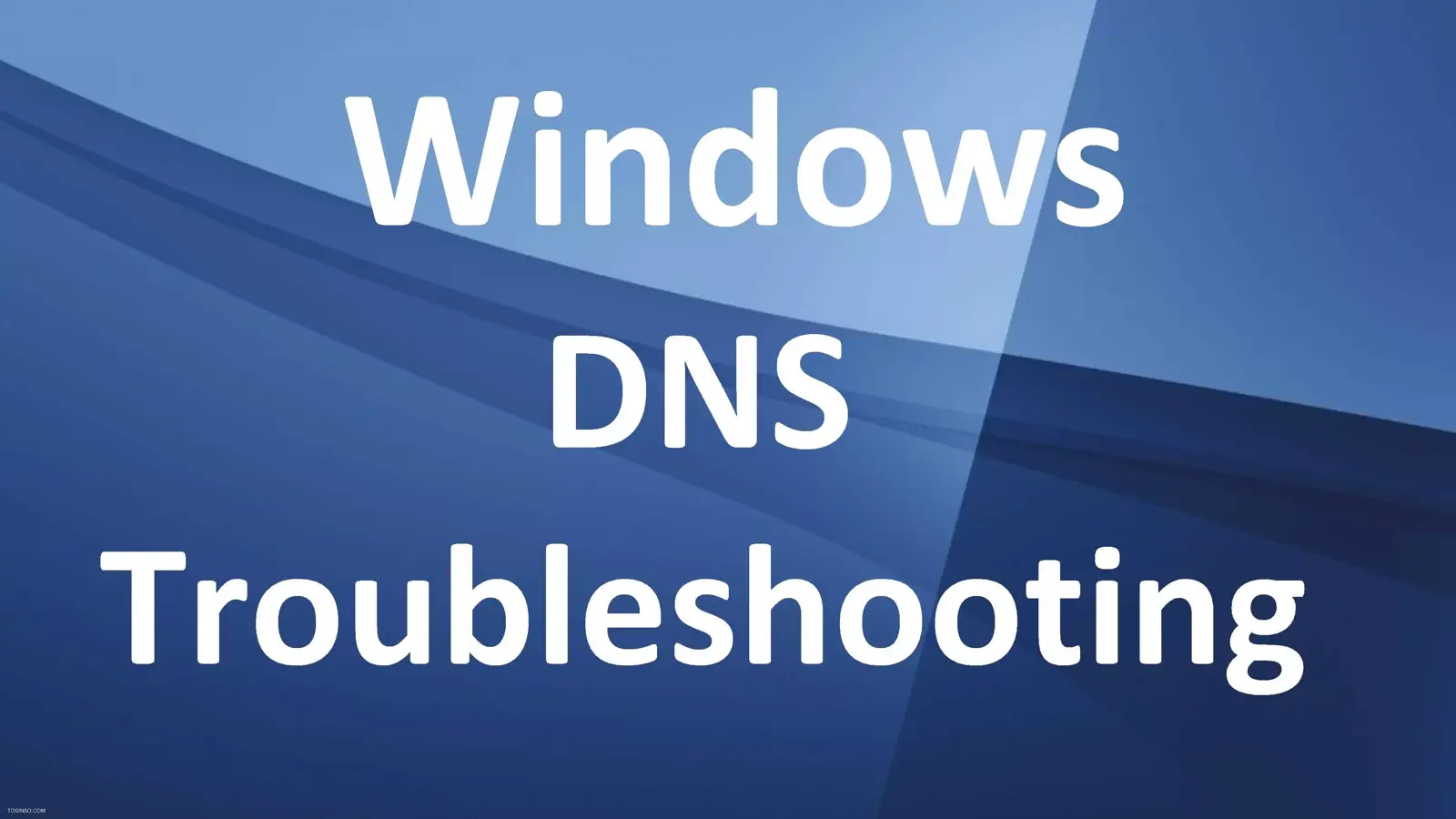 آموزش 8 قدم برای رفع خطای DNS | رفع اشکال DNS ویندوز