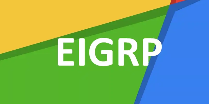پروتکل مسیریابی EIGRP چیست؟ معرفی 17 ویژگی پروتکل EIGRP 