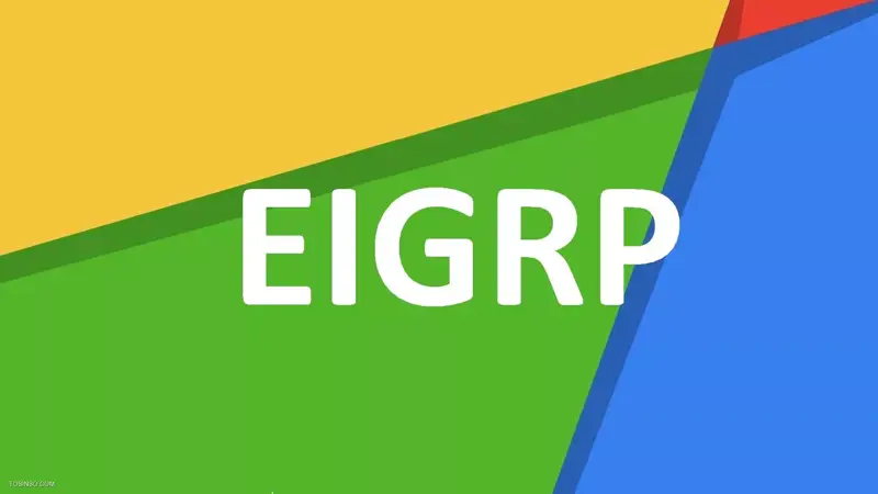 پروتکل مسیریابی EIGRP چیست؟ معرفی 17 ویژگی پروتکل EIGRP 