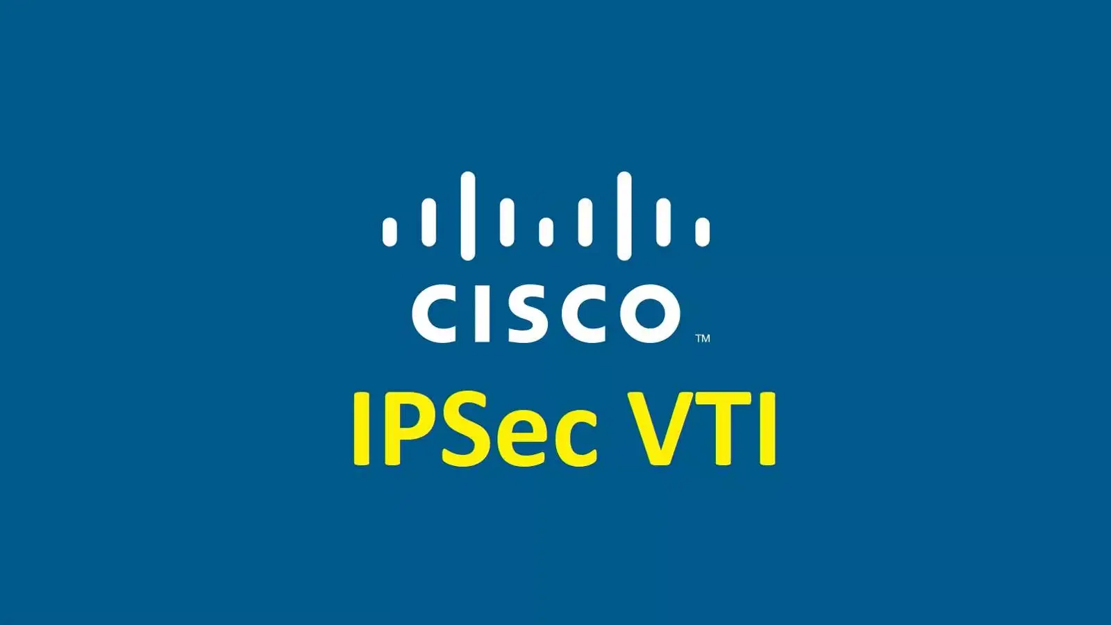 آموزش راه اندازی IPSec VTI در روتر سیسکو