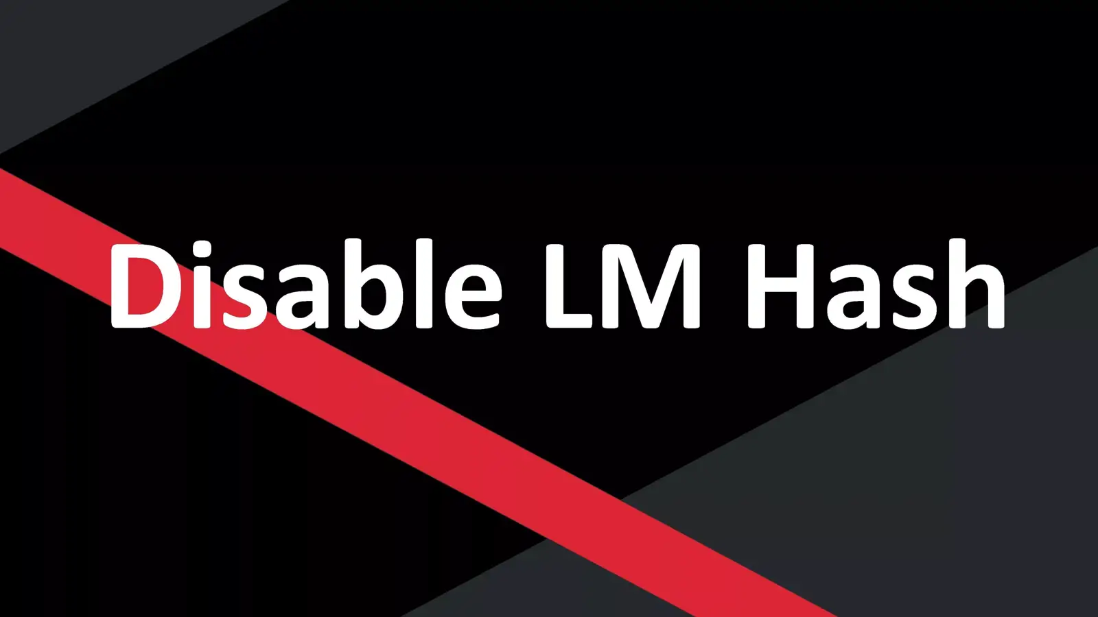 آموزش غیرفعال کردن LM Hash در شبکه از طریق گروه پالیسی