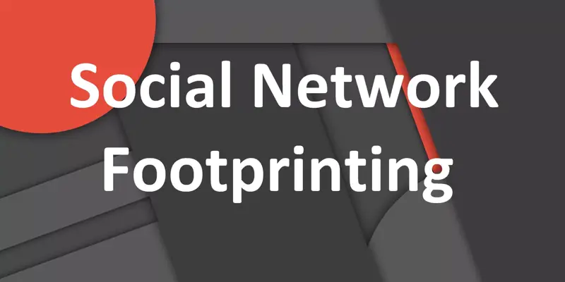 Social Network Footprinting چیست؟ کاربرد شبکه اجتماعی در هک 
